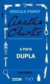 A pista dupla: Um conto de Hercule Poirot (eBook, ePUB) A pista dupla: Um conto de Hercule Poirot (eBook, ePUB)