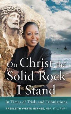 On Christ the Solid Rock I Stand (eBook, ePUB) - McPhee, Presleith Yvette