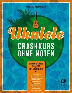 Ukulele-Crashkurs ohne Noten - Kleinmaier, Richard