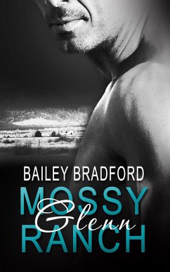 Mossy Glenn Ranch: Part Two: A Box Set (eBook, ePUB) - Bradford, Bailey