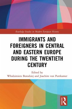 Cover Immigrants and Foreigners in Central and Eastern Europe during the Twentieth Century (eBook, PDF)