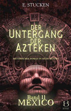 Der Untergang der Azteken. Band II (eBook, ePUB) - Stucken, E.