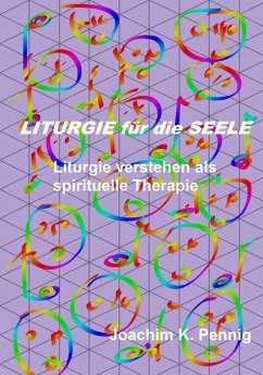 Liturgie für die Seele (eBook, ePUB) - Pennig, Joachim