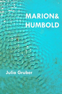 Marion und Humbold (eBook, ePUB) - Gruber, Julia