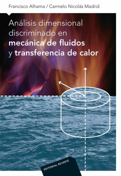 Análisis dimensional discriminado en mecanica de fluidos y transferencia de calor (eBook, PDF) - Alhama López, Francisco; Madrid García, Carmelo Nicolás