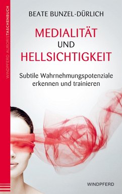 Medialität und Hellsichtigkeit (eBook, ePUB) - Bunzel-Dürlich, Beate