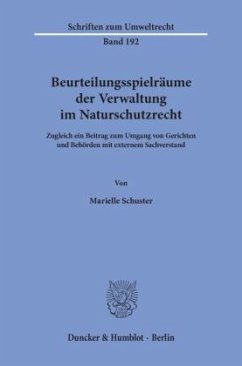 Beurteilungsspielräume der Verwaltung im Naturschutzrecht. - Schuster, Marielle