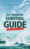Der christliche Survival-Guide Der christliche Survival-Guide