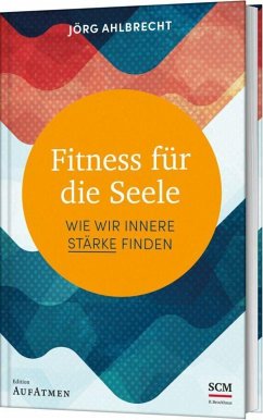 Fitness für die Seele - Ahlbrecht, Jörg