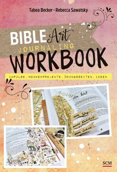 Bible Art Journaling Workbook - Becker, Tabea;Sawatsky, Rebecca