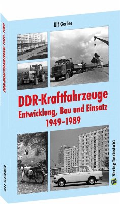 DDR-Kraftfahrzeuge - Entwicklung, Bau und Einsatz 1949-1989 - Ulf, Gerber