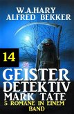 Geister-Detektiv Mark Tate 14 - 5 Romane in einem Band (eBook, ePUB)