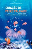 Criação de Peixe Palhaço (Amphiprion Ocellaris) : Larvicultura e Alevinagem com Spirulina Platensis (eBook, ePUB)