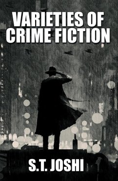 Varieties of Crime Fiction (eBook, ePUB) - Joshi, S. T.