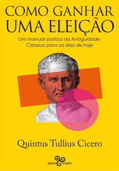 Como ganhar uma eleição (eBook, ePUB) - Cicero, Quintus Tullius