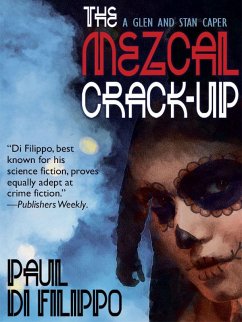 The Mezcal Crack-Up (eBook, ePUB) - Di Filippo, Paul