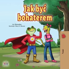 Jak być bohaterem (eBook, ePUB) - Shmuilov, Liz; KidKiddos Books