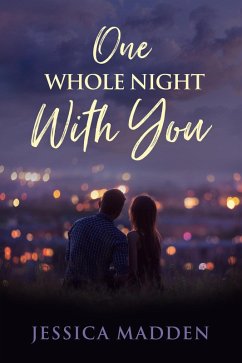 One Whole Night With You (eBook, ePUB) - Madden, Jessica