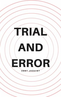 Trial and Error (eBook, ePUB) - Jaquint, Abby