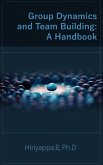Group Dynamics And Team Building: A Handbook (eBook, ePUB) Group Dynamics And Team Building: A Handbook (eBook, ePUB)