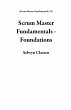 Scrum Master Fundamentals - Foundations... - Bild 1