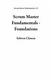 Scrum Master Fundamentals - Foundations (eBook, ePUB)