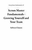 Scrum Master Fundamentals - Growing Yourself and Your Team (eBook, ePUB)