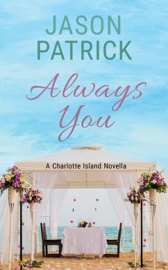 Always You (Love on Charlotte Island Series, #3) (eBook, ePUB) - Patrick, Jason