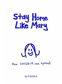 Stay Home Like Mary: How COVID-19 Can Spread (eBook, ePUB)