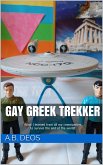 Gay Greek Trekker: What I Learned from all my Communities to Survive the End of the World! (eBook, ePUB) Gay Greek Trekker: What I Learned from all my Communities to Survive the End of the World! (eBook, ePUB)