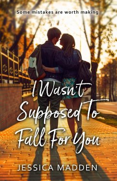 I Wasn't Supposed To Fall For You (eBook, ePUB) - Madden, Jessica