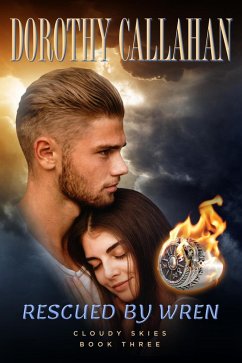 Rescued by Wren (CLOUDY SKIES, #3) (eBook, ePUB) - Callahan, Dorothy