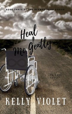 Heal Me Gently (The Reawakening Series, #3) (eBook, ePUB) - Violet, Kelly