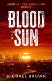 Blood and Sun: Adriela - The Beginning (Book 1) (eBook, ePUB)