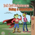 Jak być bohaterem Being a Superhero (eBook, ePUB)