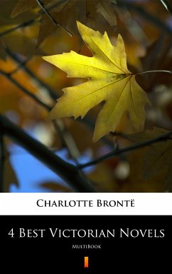 4 Best Victorian Novels (eBook, ePUB) - Brontë, Charlotte