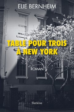 Table pour trois à New York (eBook, ePUB) - BERNHEIM, Elie