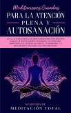Meditaciones Guiadas Para La Atención Plena y Autosanación (eBook, ePUB)