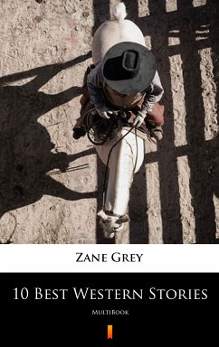 10 Best Western Stories (eBook, ePUB) - Grey, Zane