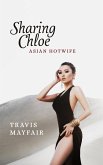 Sharing Chloe (Asian Hotwife, #1) (eBook, ePUB)