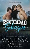 Escuridão Selvagem (eBook, ePUB) Escuridão Selvagem (eBook, ePUB)