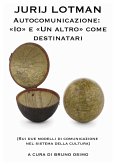 Autocomunicazione: «Iо» e «Un altro» come destinatari (eBook, ePUB)