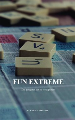 Fun Extreme: Gängigste Spiele neu gespielt (eBook, ePUB) - Schreiber, Rene