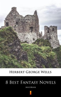 8 Best Fantasy Novels (eBook, ePUB) - Wells, Herbert George