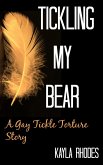 Tickling My Bear: A Gay Tickle Torture Story (eBook, ePUB) Tickling My Bear: A Gay Tickle Torture Story (eBook, ePUB)