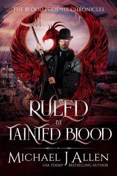 Ruled by Tainted Blood (Blood Phoenix Chronicles, #2) (eBook, ePUB) - Allen, Michael J