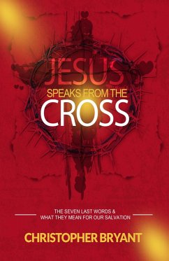 Jesus Speaks From the Cross (eBook, ePUB) - Bryant, Christopher