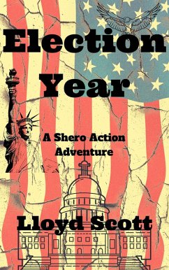 Election Year (eBook, ePUB) - Scott, Lloyd Election Year (eBook, ePUB) - Scott, Lloyd