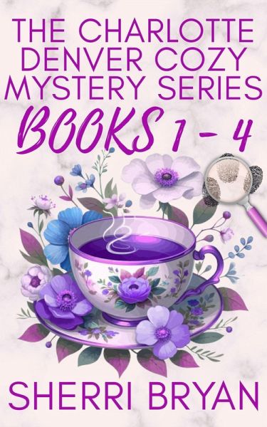 The Charlotte Denver Cozy Mystery Series Books 1 - 4 (The Charlotte Denver Cozy Mysteries) (eBook, ePUB)