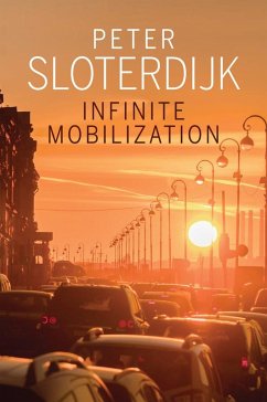 Infinite Mobilization (eBook, PDF) - Sloterdijk, Peter